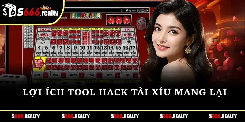 Lợi ích tool hack tài xỉu mang lại